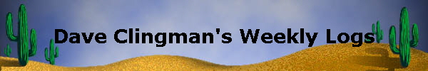 Dave Clingman's Weekly Logs